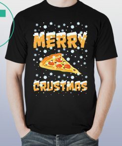 Merry Crustmas Pizza Christmas T-Shirts