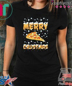 Merry Crustmas Pizza Christmas Tee Shirt