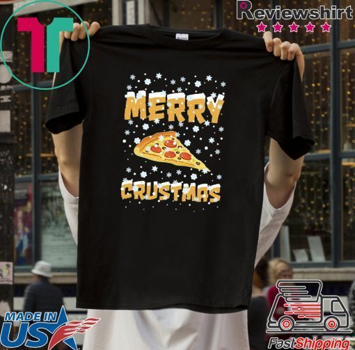 Merry Crustmas Pizza Christmas Tee Shirt