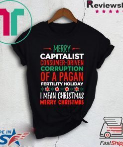 Merry Capitalist Corruption of a Pagan Holiday Tee Shirt
