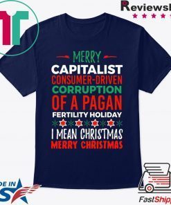 Merry Capitalist Corruption of a Pagan Holiday Tee Shirt