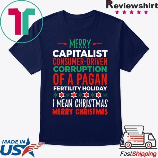 Merry Capitalist Corruption of a Pagan Holiday Tee Shirt