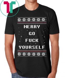 Merry go fuck yourself Christmas 2020 T-Shirt