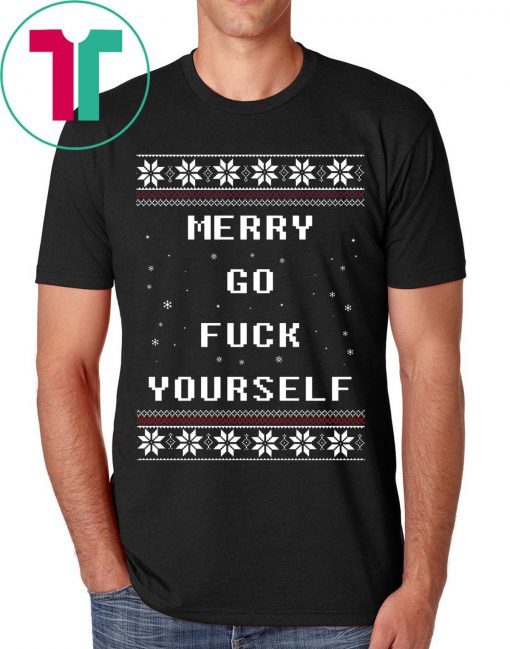 Merry go fuck yourself Christmas 2020 T-Shirt