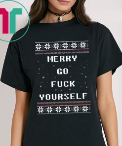 Merry go fuck yourself Christmas 2020 T-Shirt