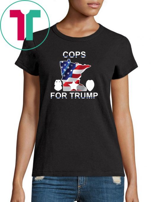 Minneapolis police union sells 'Cops for Trump' T-shirts - Limited Edition