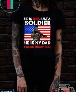 My Dad Is A Soldier Proud Army Son Pro-Military Father Shirt