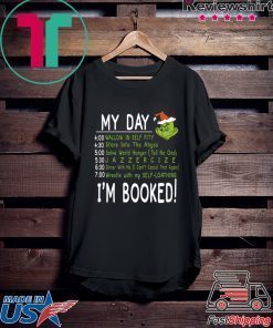 My Day, I’m Booked! Grinch Christmas T-Shirt