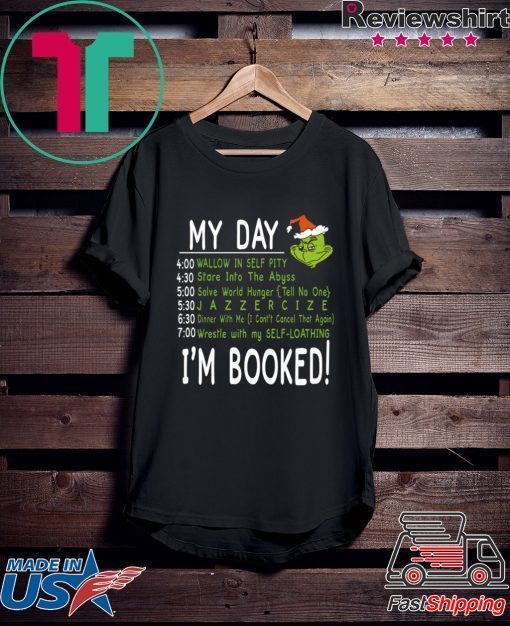 My Day, I’m Booked! Grinch Christmas T-Shirt