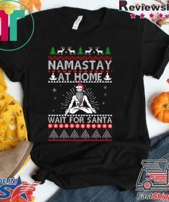 Namastay At Home and Wait For Santa Christmas T-Shirt