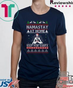 Namastay At Home and Wait For Santa Christmas T-Shirt
