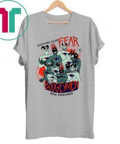 Nightmare Squad Fear The Boogeymen New England Patriots T-Shirts