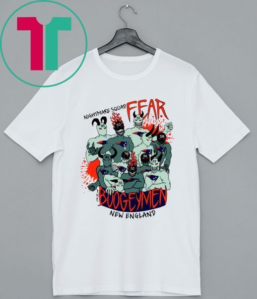 Nightmare Squad Fear The Boogeymen New England Patriots T-Shirts