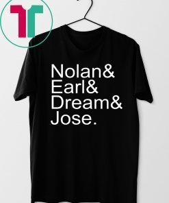 Nolan Earl Dream Jose T-Shirts