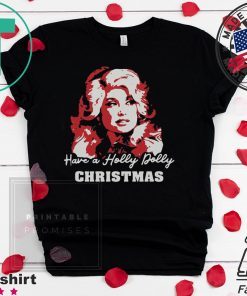 Official Have A Holly Dolly Christmas Shirt