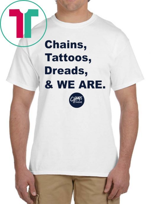 Penn State Chains Tattoos Dreads And We Are Tee Shirt