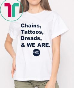 Football Penn State Chains Tattoos Dreads And We Are Shirt