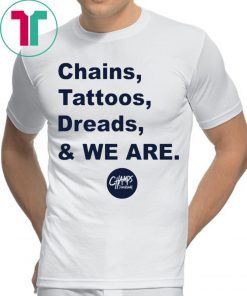 Football Penn State Chains Tattoos Dreads And We Are Shirt