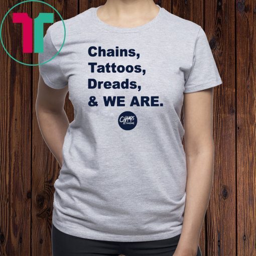 Offcial Penn State Chains Tattoos Dreads And We Are T-Shirt