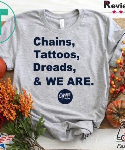 Penn State Chains Tattoos Dreads And We Are Classic T-Shirt