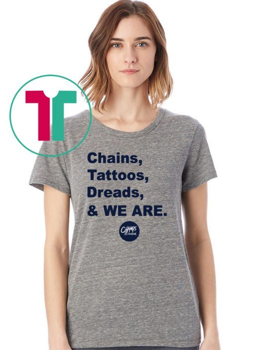 Penn State Chains Tattoos Dreads And We Are Shirt