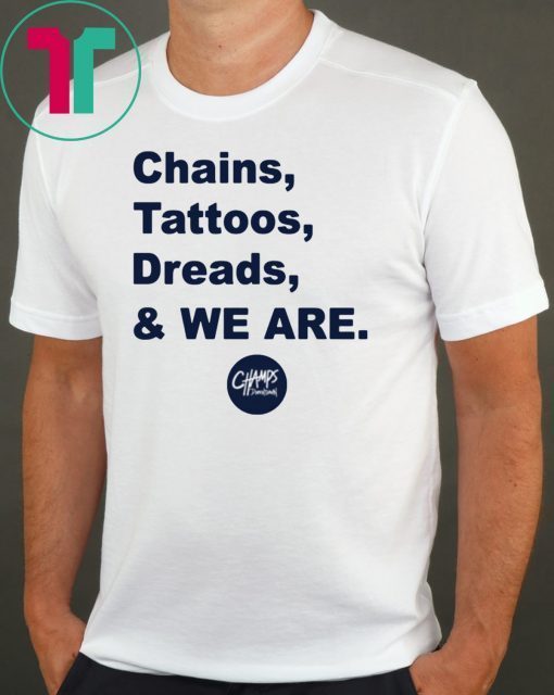 Penn State Chains Tattoos Dreads And We Are Shirt