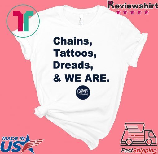 Limited Edition Penn State Chains Tattoos Dreads And We Are Shirt