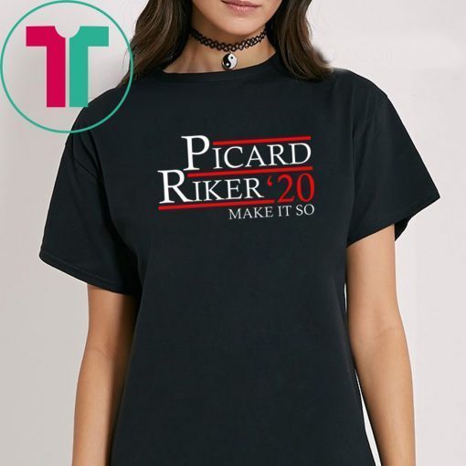 Picard Riker 2020 Make It So Tee Shirts