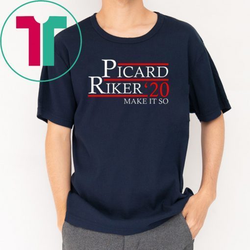 Picard Riker 2020 Make It So Tee Shirts