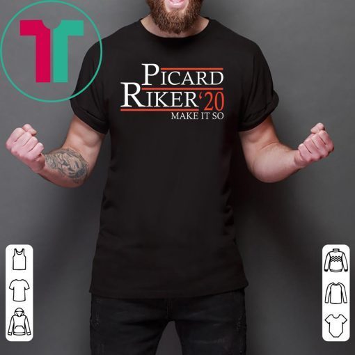 Picard Riker 2020 make it so tee shirt