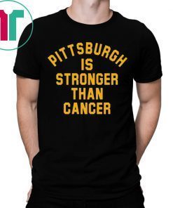 Pittsburgh Is Stronger Than Cancer Tee Shirt