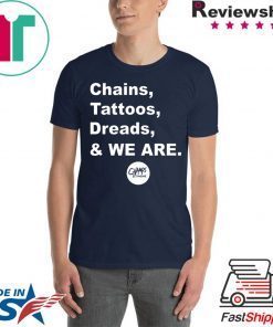 Chains Tattoos Dreads And We Are Penn State 2020 Shirt