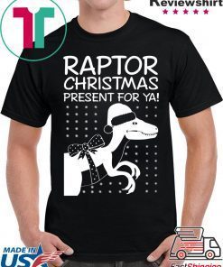 Raptor Christmas Present for Ya Tee Shirt