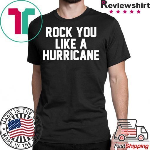 Rock You Like a Hurricane Tee Shirt