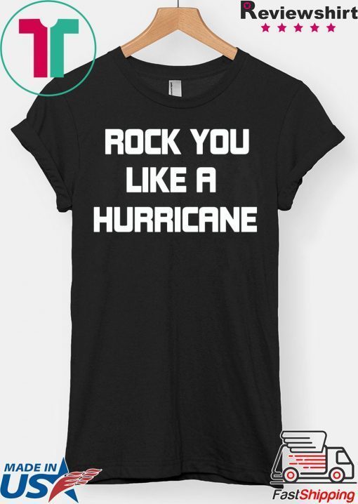 Rock You Like a Hurricane T-Shirts