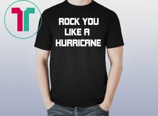 Rock You Like a Hurricane T-Shirts