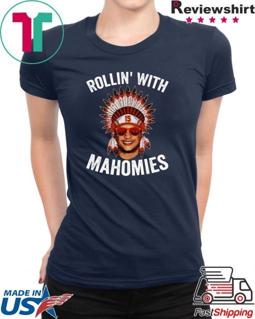 Rollin with Mahomies shirt