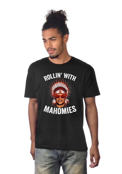 Rollin with Mahomies shirt