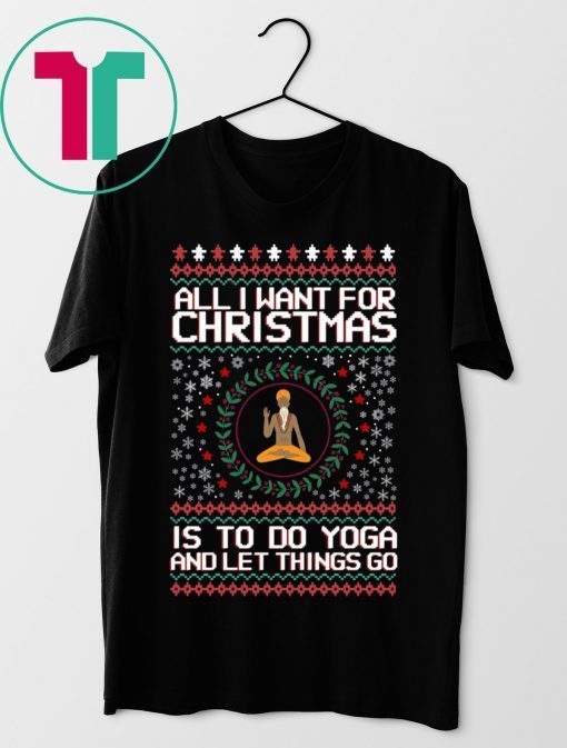 Santa Claus All I Want For Christmas Is To Do Yoga And Let Things Go T-Shirt