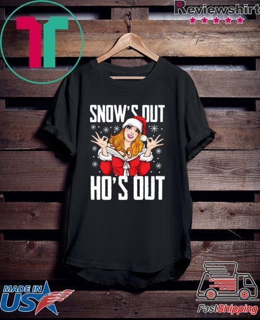 Santa Girl Snow’s Out Ho’s Out Christmas T-Shirt