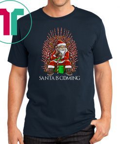 Santa is coming Chirstmas Shirt