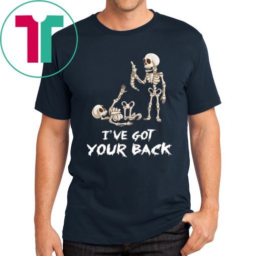 Skeleton I’ve got your back Tee Shirts