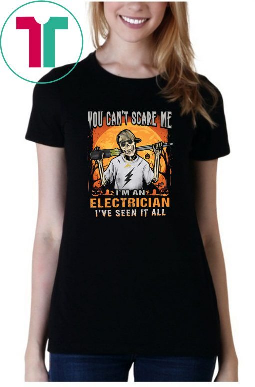 Skull you can't scare me I'm a electrician I've seen it all halloween shirt