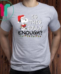 Snoopy is this jolly enough christmas Shirt