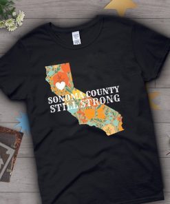 Unisex Sonoma County Still Strong Anniversary Fire T-Shirt