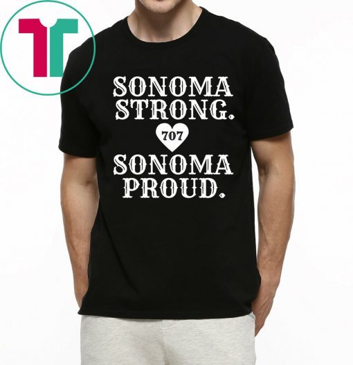 Sonoma County Still Strong Love T-Shirts