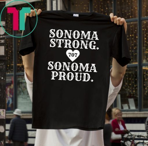 Sonoma County Still Strong Love T-Shirts