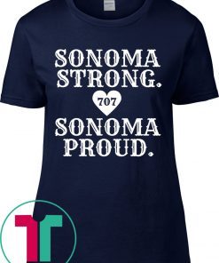 Sonoma County Still Strong Love T-Shirts