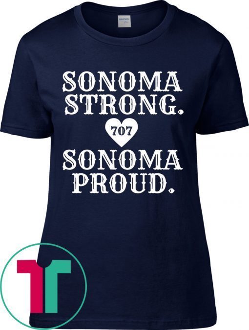 Sonoma County Still Strong Love T-Shirts