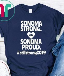 Sonoma County Still Strong Love Thicker Than Smoke Fire Shirt